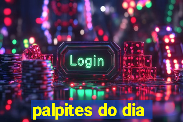 palpites do dia